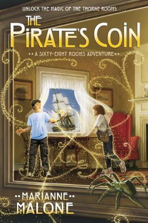 The Pirate's Coin: A Sixty-Eight Rooms Adventure by Marianne Malone
