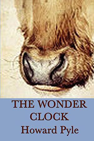 The Wonder Clock by Howard Pyle, Katharine Pyle