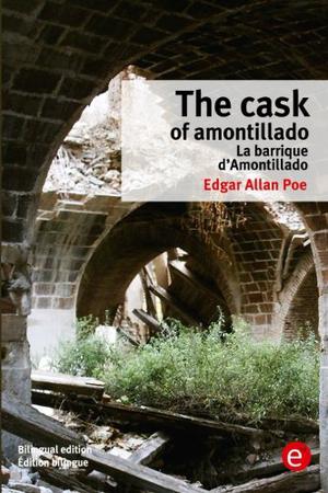The Cask of Amontillado - an Edgar Allan Poe Short Story by Edgar Allan Poe