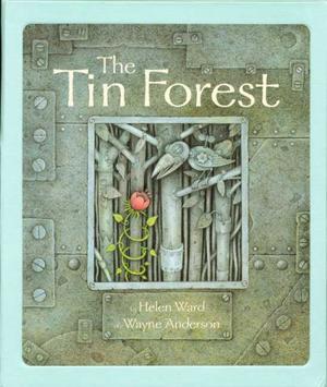 The Tin Forest by Helen Ward, Wayne Anderson