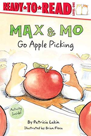 Max & Mo Go Apple Picking by Patricia Lakin, Brian Floca