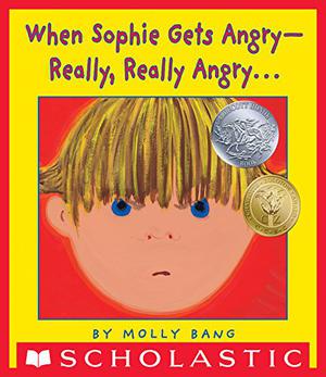 When Sophie Gets Angry--Really, Really Angry... by Molly Bang