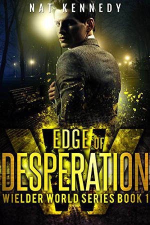 Edge of Desperation (Wielder World #1)