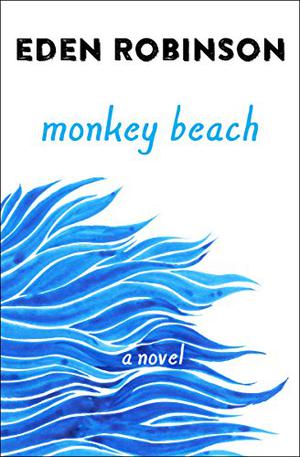 Monkey Beach by Eden Robinson