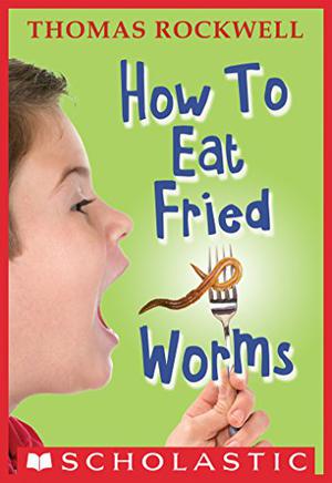 How to Eat Fried Worms by Thomas Rockwell