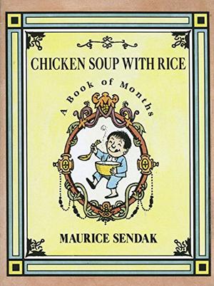 Chicken Soup with Rice: A Book of Months by Maurice Sendak