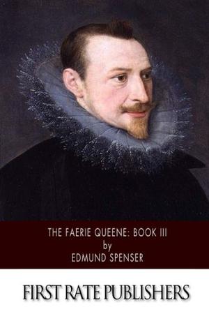 The Faerie Queene: Book III by Edmund Spenser
