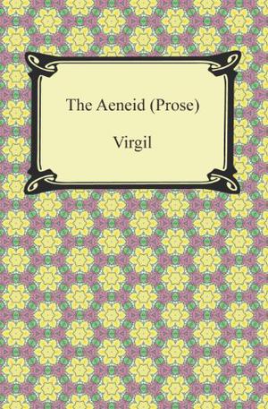 The Aeneid  (Prose) by Virgil
