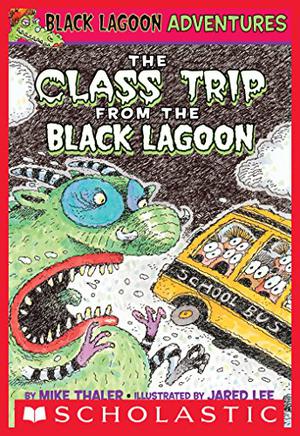 The Class Trip from the Black Lagoon by Mike Thaler