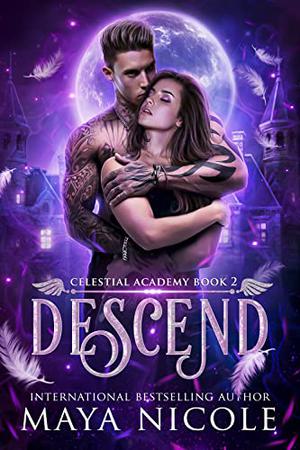 Descend (Celestial Academy #2)
