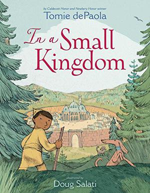 In a Small Kingdom by Tomie dePaola, Doug Salati