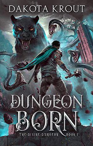 Dungeon Born (The Divine Dungeon #1)