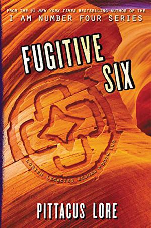 Fugitive Six by Pittacus Lore