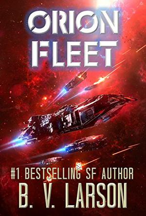 Orion Fleet by B.V. Larson