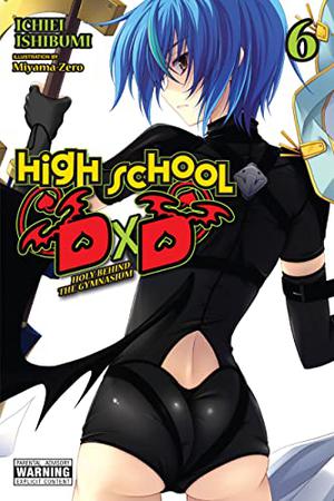 High School DxD, Vol. 6  (light novel): Holy Behind the Gymnasium (High School DxD #6)