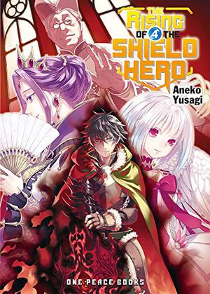 The Rising of the Shield Hero Volume 04 by Aneko Yusagi