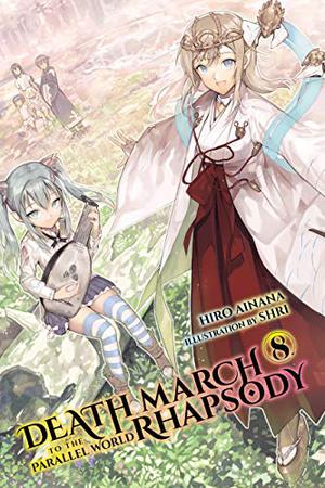 Death March to the Parallel World Rhapsody, Vol. 8 (Death March to the Parallel World Rhapsody Light Novels #8)