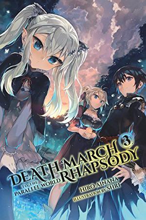Death March to the Parallel World Rhapsody, Vol. 3 (Death March to the Parallel World Rhapsody Light Novels #3)