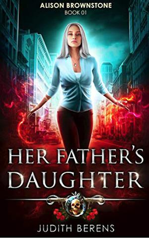 Her Father’s Daughter by Judith Berens, Martha Carr, Michael Anderle