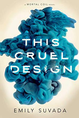 This Cruel Design by Emily Suvada