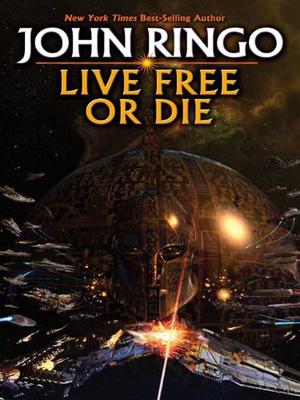 Live Free or Die by John Ringo