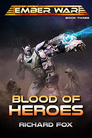 Blood of Heroes by Richard Fox