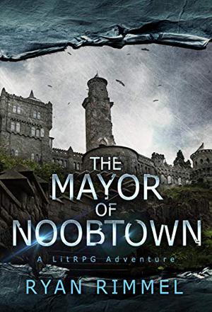The Mayor of Noobtown by Ryan Rimmel