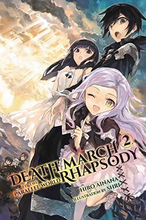 Death March to the Parallel World Rhapsody, Vol. 2 (Death March to the Parallel World Rhapsody Light Novels #2)