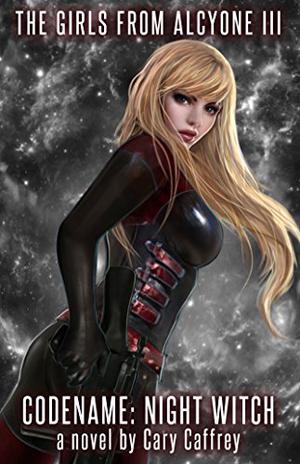 Codename: Night Witch (The Girls from Alcyone #3)
