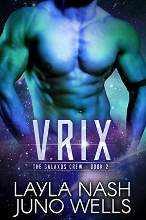 Vrix (The Galaxos Crew #2)