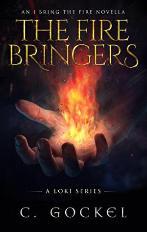 The Fire Bringers (I Bring the Fire #6.5)