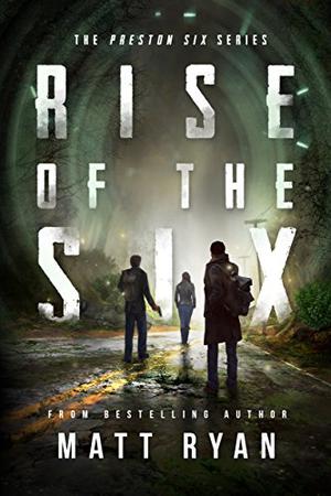 Rise of the Six (The Preston Six #1)
