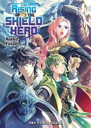The Rising of the Shield Hero Volume 06 (The Rising of the Shield Hero Novels #6)
