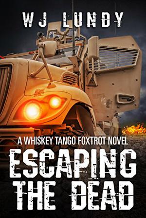 Escaping the Dead (Whiskey Tango Foxtrot #1)