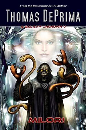 Milor! (A Galaxy Unknown #5)