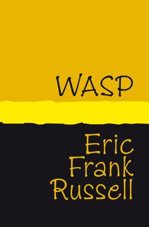 Wasp by Eric Frank Russell