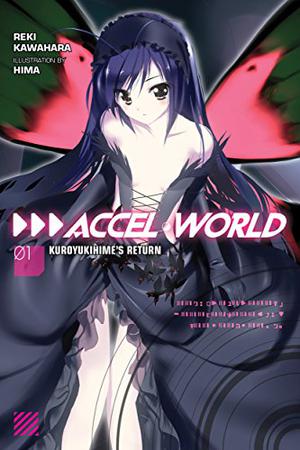 Accel World, Vol. 01: Kuroyukihime's Return by Reki Kawahara, Reki Kawahara