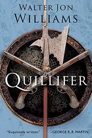 Quillifer by Walter Jon Williams