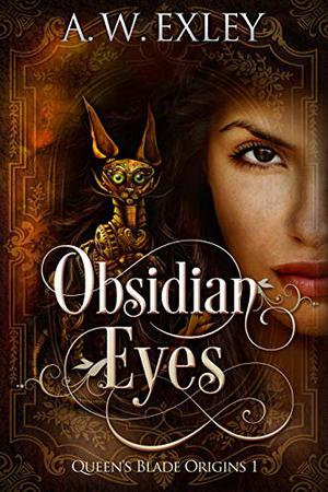 Obsidian Eyes by A.W. Exley