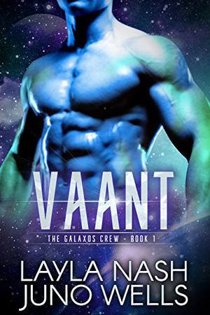 Vaant by Layla Nash, Juno Wells