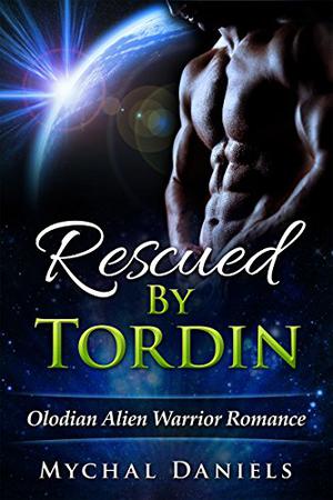 Rescued by Tordin (Olodian Alien Warrior #1)