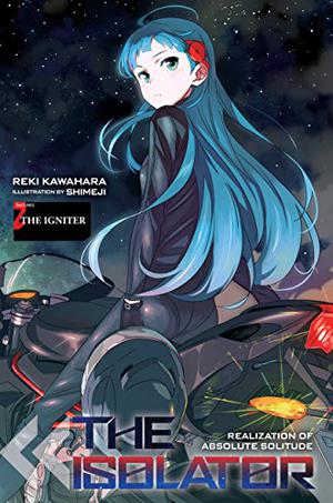 The Isolator, Vol. 2  (light novel): The Igniter (Zettainaru Kodokusha Light Novel #2)