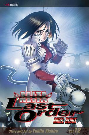 Battle Angel Alita - Last Order, Vol. 12: Angel Redux (Battle Angel Alita: Last Order #12)