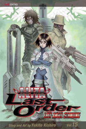 Battle Angel Alita - Last Order, Vol. 15: Last Angel Standing (Battle Angel Alita: Last Order #15)