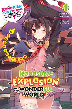Konosuba: An Explosion on This Wonderful World!, Vol. 1  (light novel): Megumin's Turn by Natsume Akatsuki, Kurone Mishima