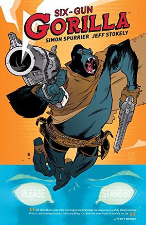 Six-Gun Gorilla by Simon Spurrier, Andre May, Steve Wands