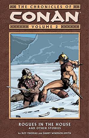 The Chronicles of Conan, Volume 2: Rogues in the House and Other Stories (Conan the Barbarian 1970-1993 #9-13, 16)
