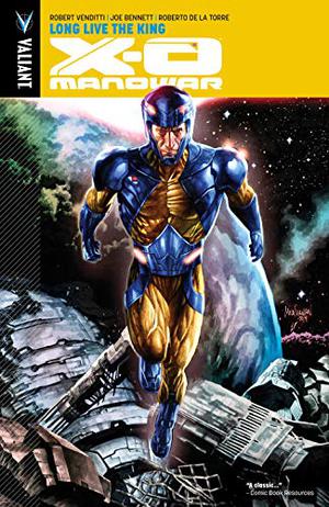 X-O Manowar, Volume 12: Long Live the King (X-O Manowar 2012 #12)