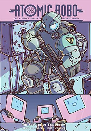Atomic Robo & the Spectre of Tomorrow (Atomic Robo #12)