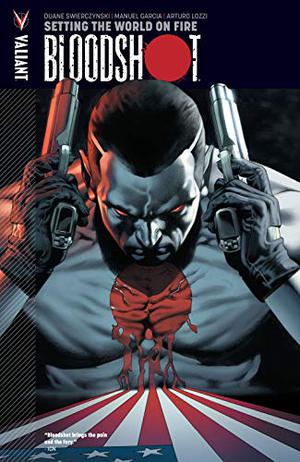 Bloodshot, Volume 1: Setting the World on Fire (Bloodshot 2012 #1)